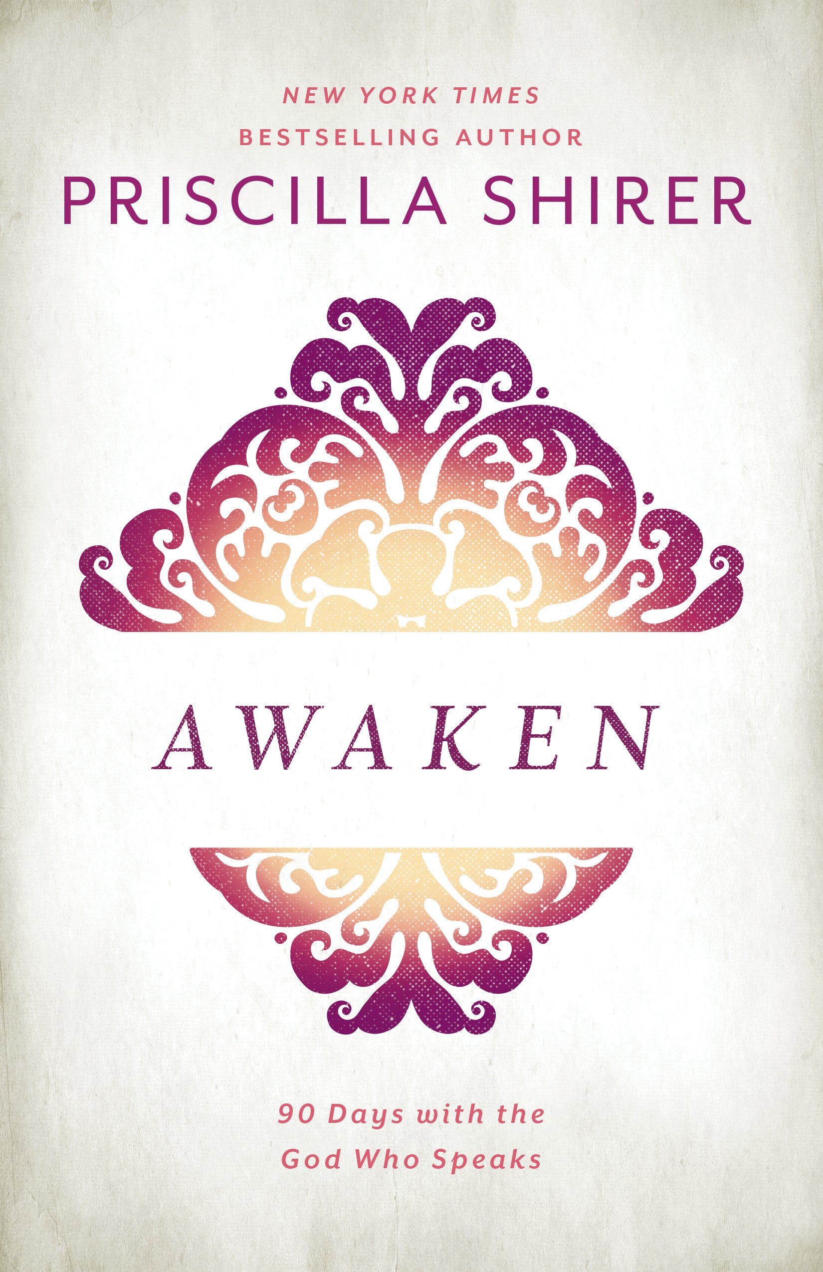 Awaken: 90 Days With the One Who Speaks by Priscilla Shirer image 0