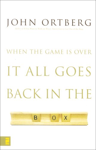When The Game Is Over It All Goes Back In The Box by John Ortberg image 0