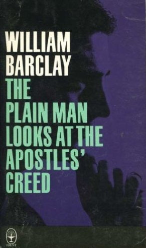 Plain Man Looks at the Apostles' Creed by William Barclay image 0