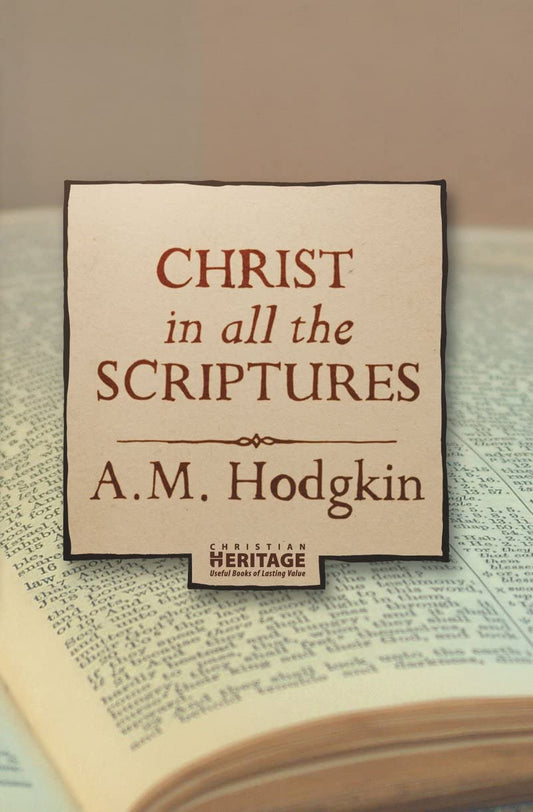 Christ in all the Scriptures by A.M. Hodgkin image 0
