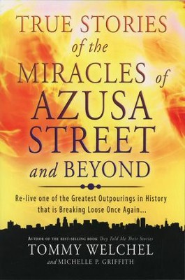 True Stories of the Miracles of Azusa Street and Beyond image 0