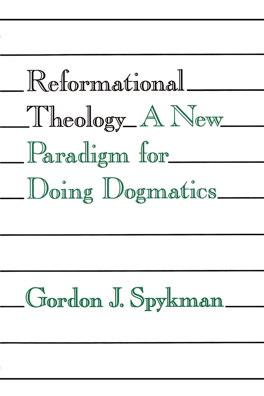 Reformational Theology: A New Paradigm for Doing Dogmatics by Gordon J. Spykman image 0