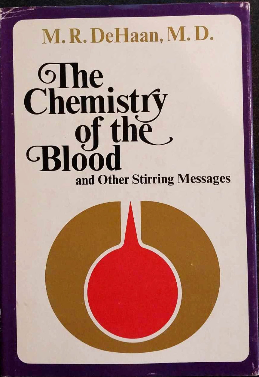 Drm R. Dehaan Chemistry of the Blood by M.R. DeHaan – Evermore Books