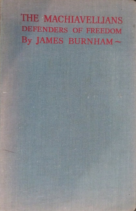 Machiavellians: Defenders of Freedom by James Burnham
