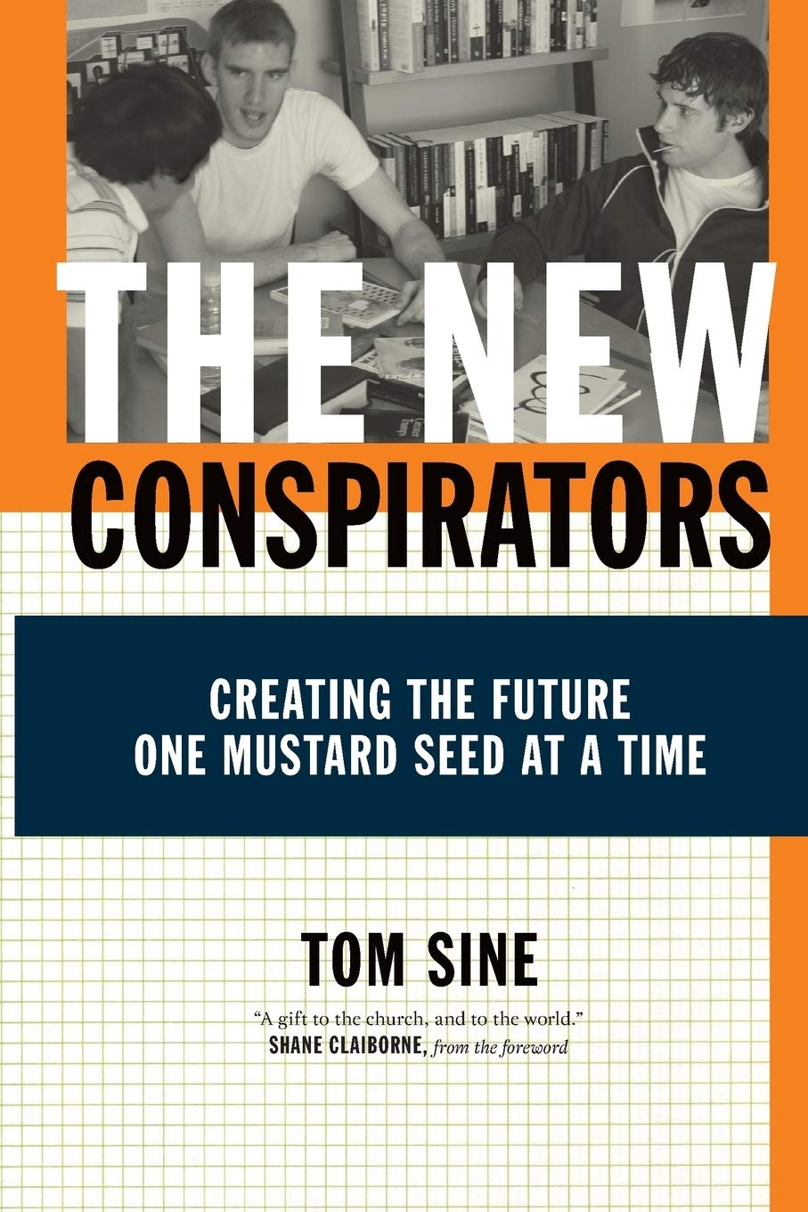 New Conspirators: Changing the Future One Mustard Seed by Tom Sine image 0