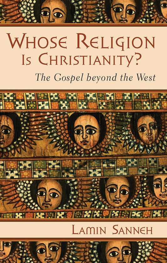 Whose Religion is Christianity? The Gospel Beyond the West by Lamin Sanneh image 0