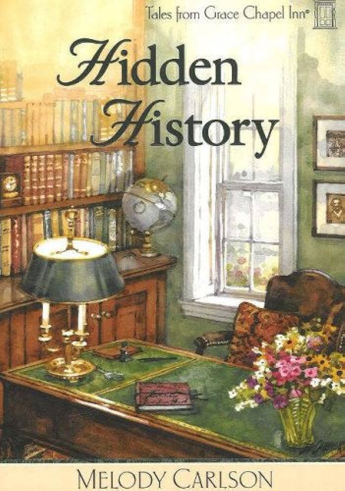 Hidden History (Tales From Grace Chapel Inn) by Melody Carlson image 0