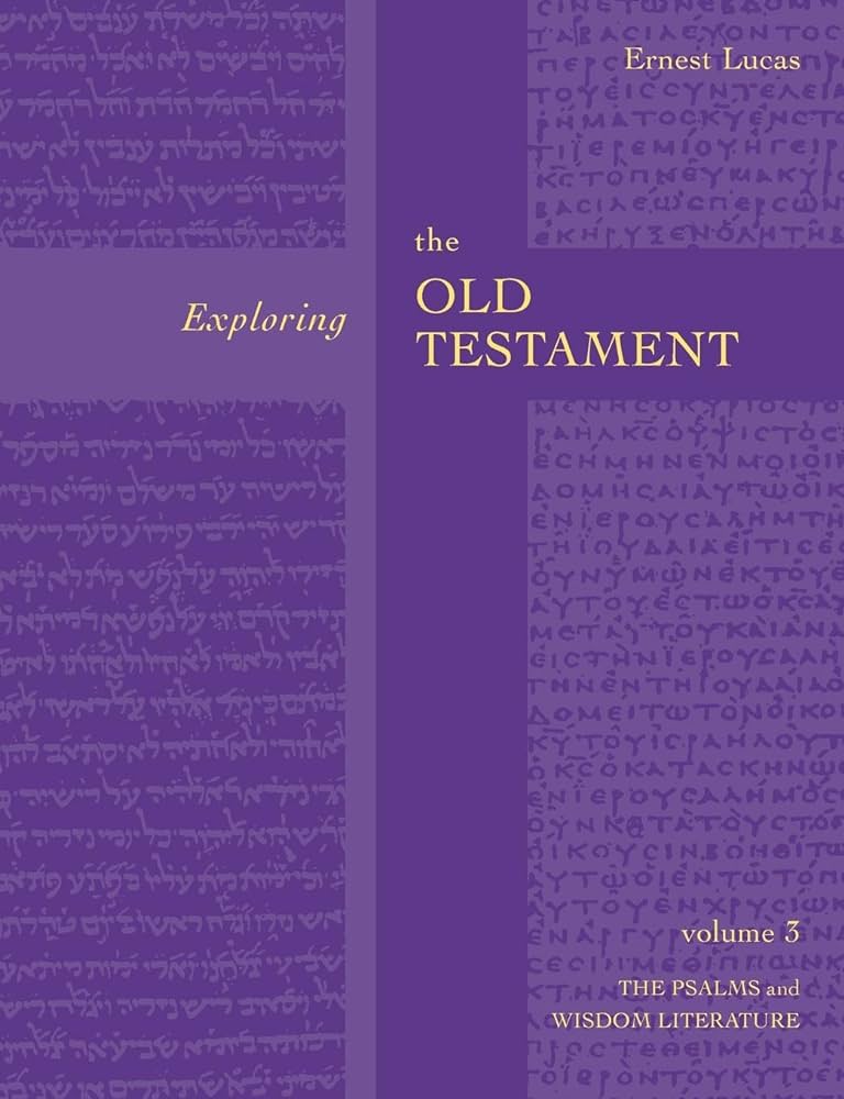 Exploring The Old Testament Vol. 3: Psalms and Wisdom Literature by Ernest Lucas image 0