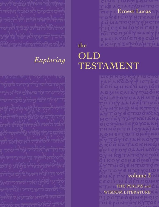 Exploring The Old Testament Vol. 3: Psalms and Wisdom Literature by Ernest Lucas image 0
