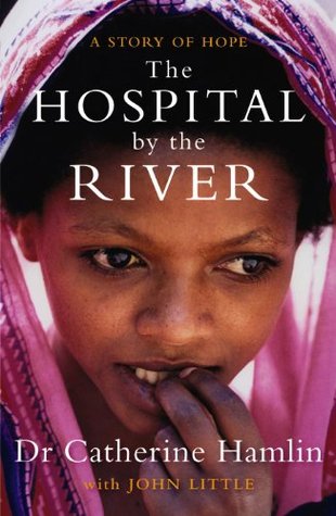 The Hospital by The River by Dr Catherine Hamlin image 0