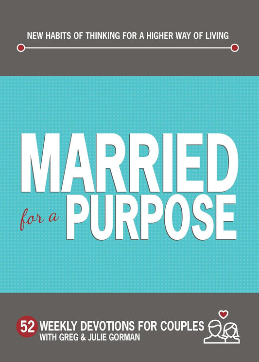Married For a Purpose: 52 Weekly Devotions by Greg and Julie Gorman image 0