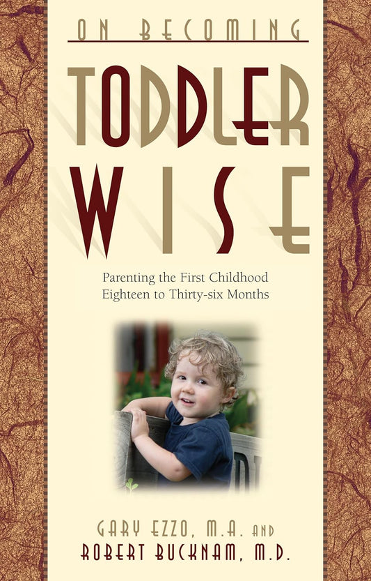 On Becoming Toddler Wise by Gary Ezzo and Robert Bucknam image 0