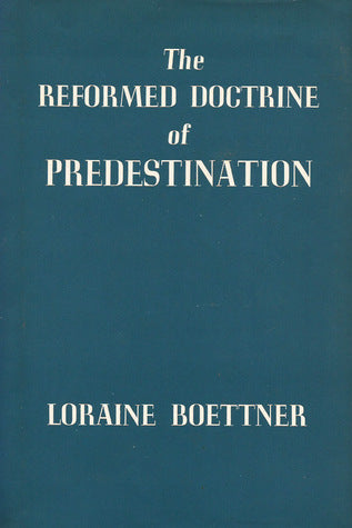 Reformed Doctrine of Predestination by Loraine Boettner image 0