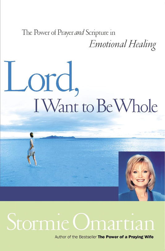 Lord, I Want to Be Whole by Stormie Omartian image 0