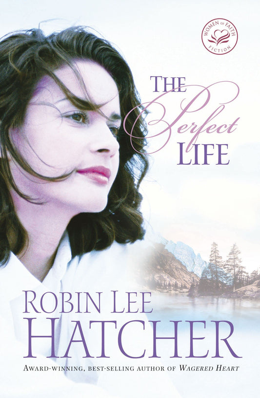 The Perfect Life by Robin Lee Hatcher image 0