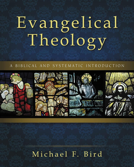 Evangelical Theology by Michael F. Bird image 0