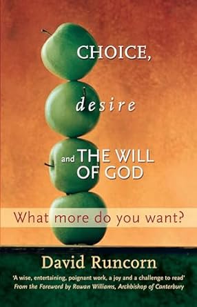 Choice, Desire and The Will of God by David Runcorn image 0