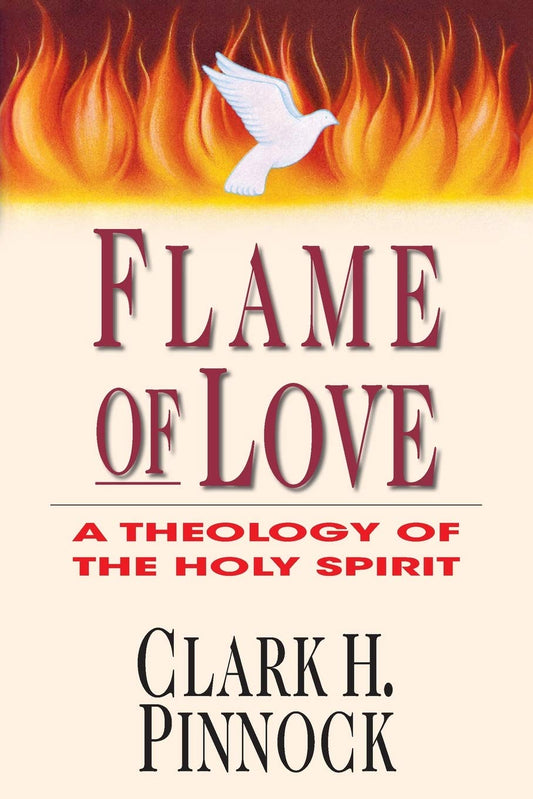 Flame of Love: A Theology of the Holy Spirit by Clark H. Pinnock image 0