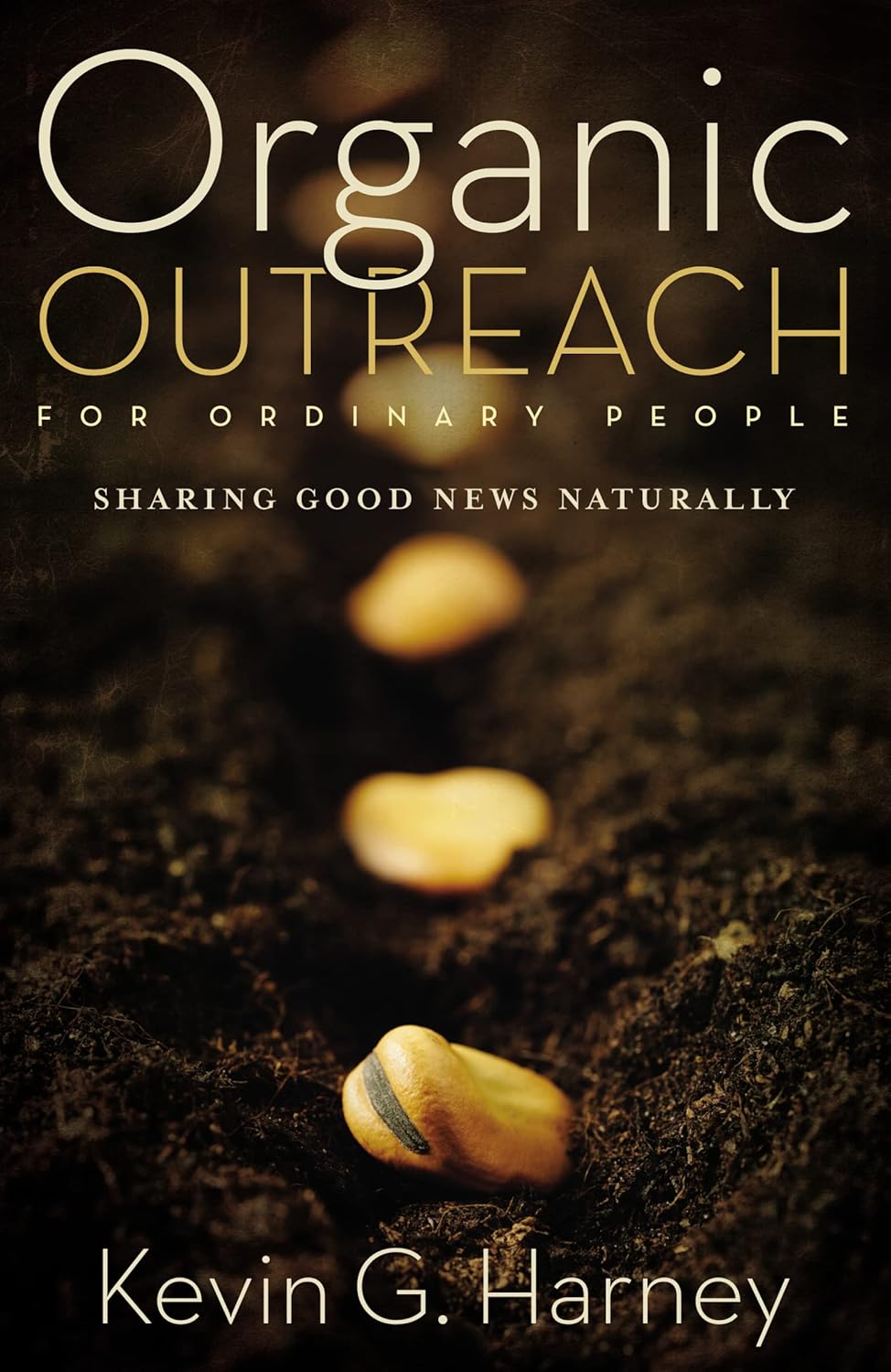 Organic Outreach for Ordinary People by Kevin G. Harney image 0