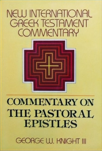Pastoral Epistles (NIGTC) by George W. Knight III image 0