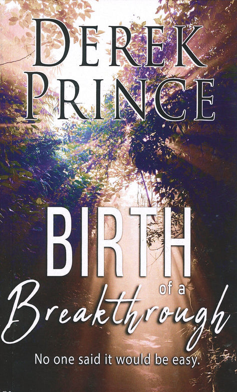 Birth of a Breakthrough by Derek Prince