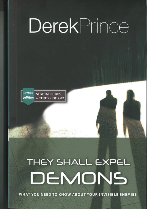 They Shall Expel Demons by Derek Prince