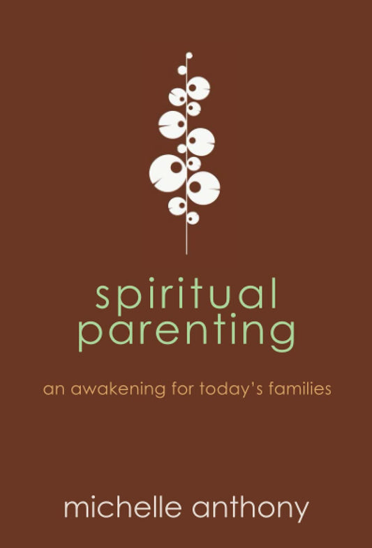 Spiritual Parenting by Michelle Anthony image 0