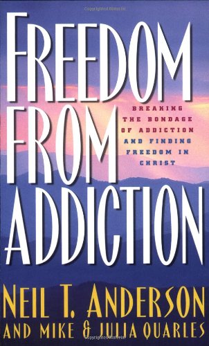 Freedom From Addiction by Neil T. Anderson and Mike & Julia Quarles image 0