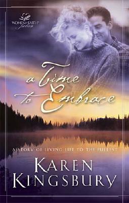 A Time to Embrace by Karen Kingsbury image 0