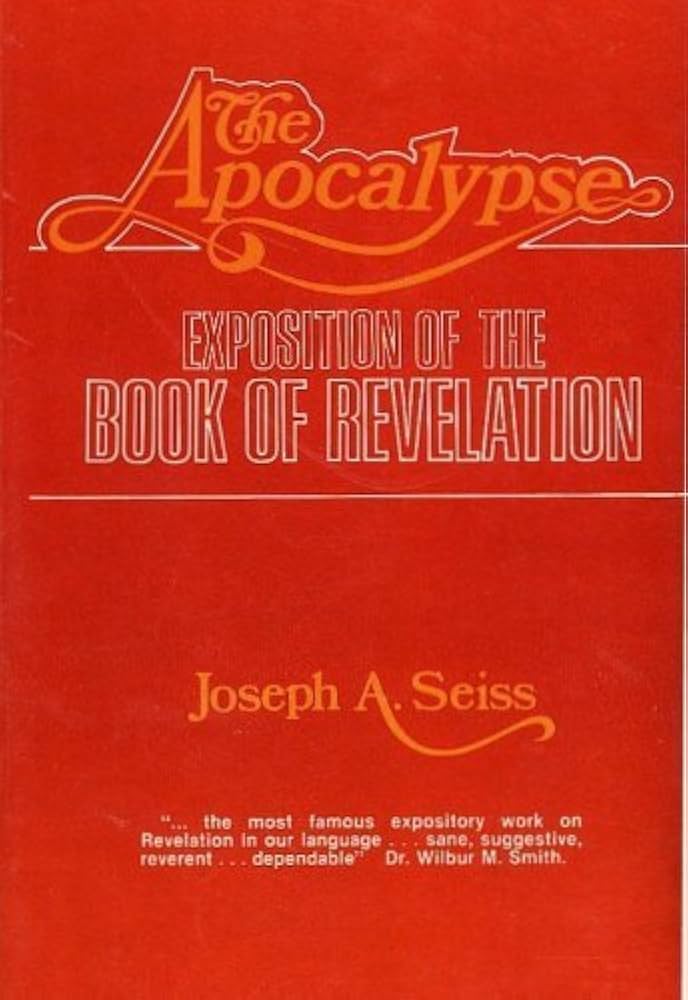 The Apocalypse: Exposition of the book of Revelation by Joseph A. Seiss image 0