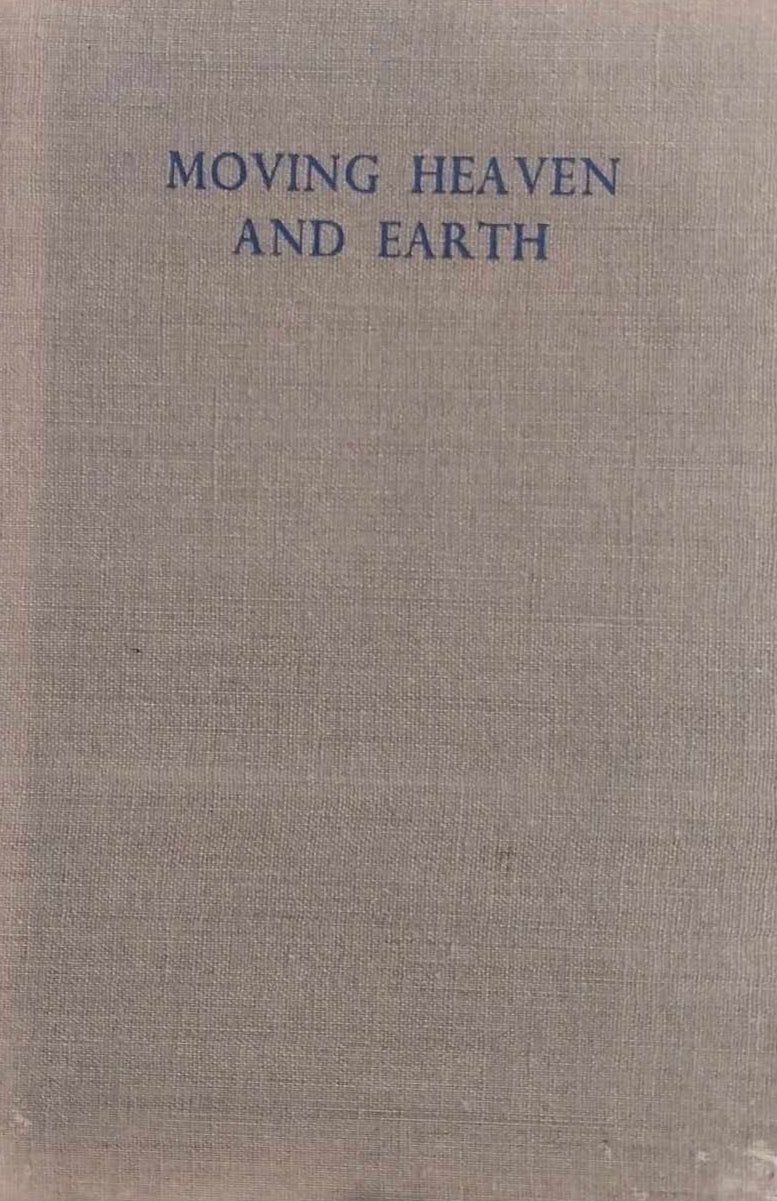 Moving Heaven and Earth: R.G. LeTourneau (First Edition) by Donald F. Ackland image 0