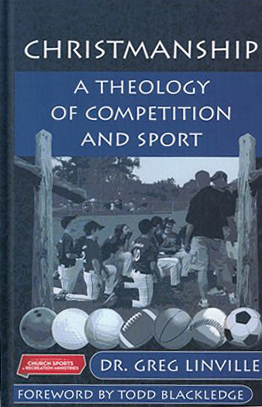 Christmanship: A Theology of Competition and Sport by Dr. Greg Linville image 0