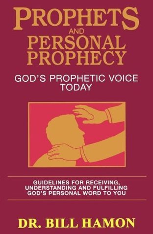 Prophets and Personal Prophecy by Dr Bill Hamon