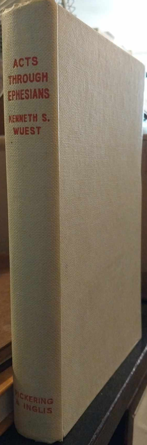 Acts Through Ephesians by Kenneth Wuest image 0