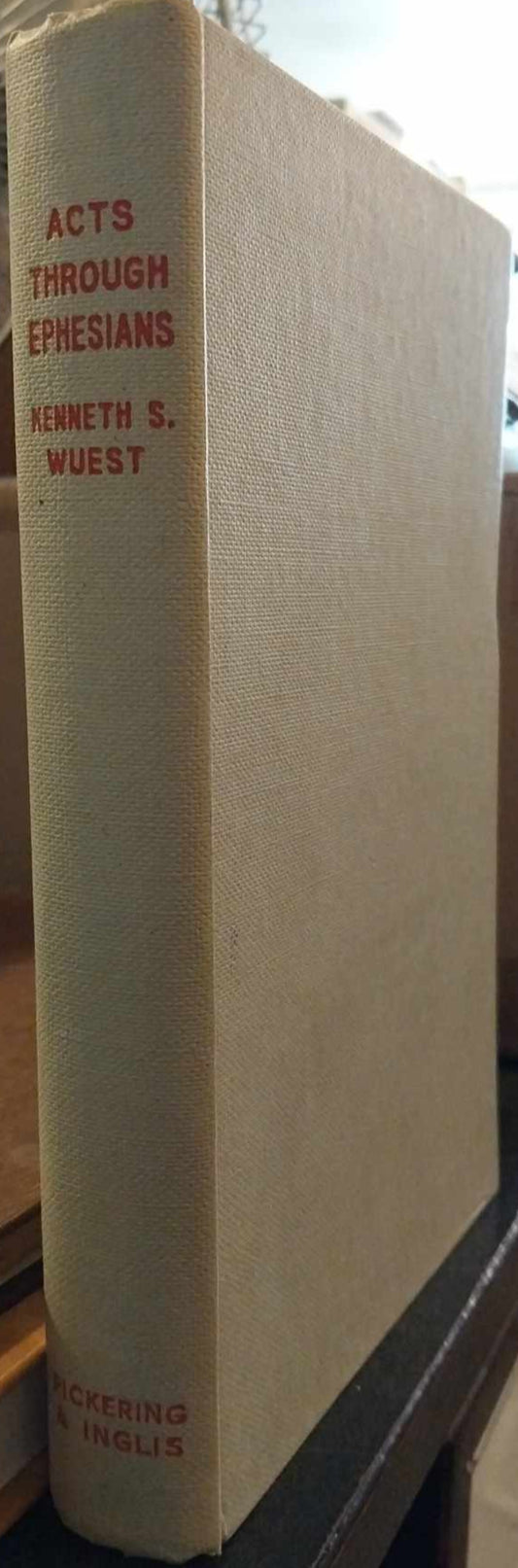 Acts Through Ephesians by Kenneth Wuest image 0