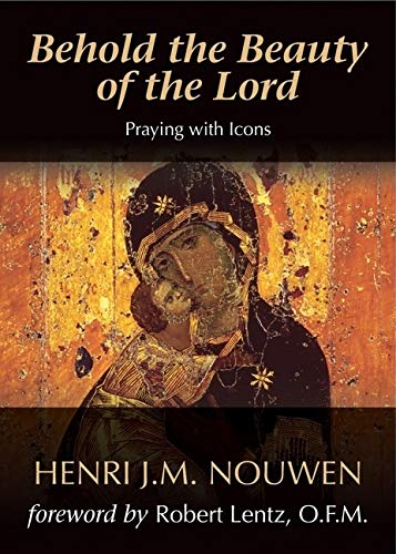 Behold the Beauty of the Lord by Henri Nouwen