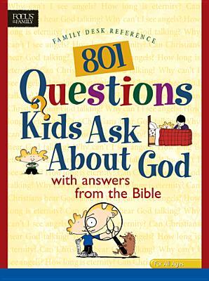 801 Questions Kids Ask About God, with answers from the Bible image 0