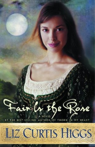 Fair Is The Rose (Lowlands of Scotland #2) by Liz Curtis Higgs image 0