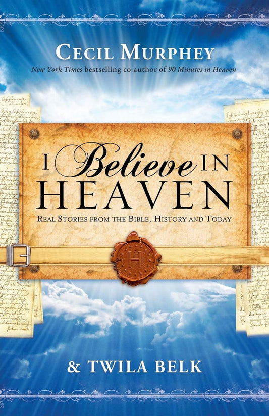 I Believe In Heaven by Cecil Murphey and Twila Belk image 0