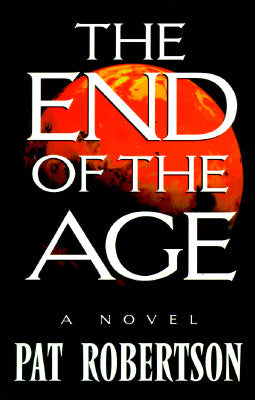 The End of The Age by Pat Robertson image 0