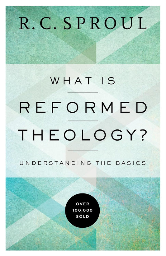 What Is Reformed Theology? by R.C. Sproul image 0