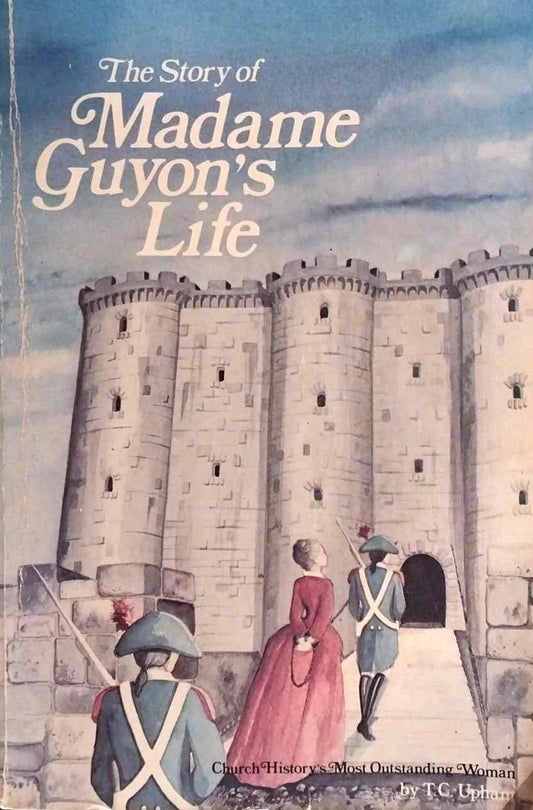 The Story of Madame Guyon's Life by T.C. Upham image 0