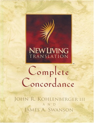 NLT Complete Concordance by John R. Kohlenberger III and James A. Swan ...