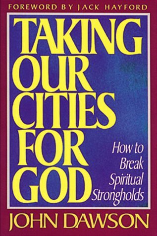 Taking Our Cities For God by John Dawson image 0