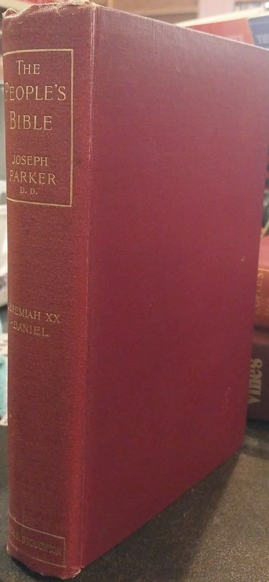 People's Bible Volume XVI: Jeremiah XX-Daniel by Joseph Parker