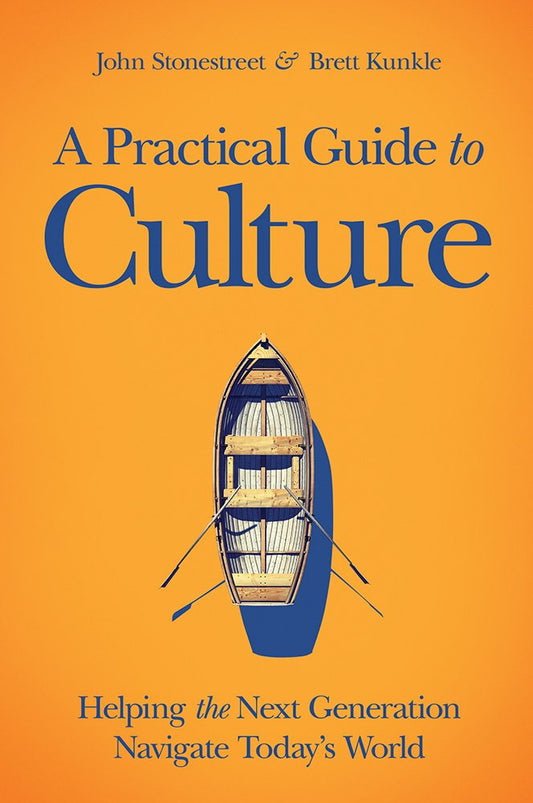 Practical Guide to Culture by John Stonestreet and Brett Kunkle image 0