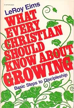 What Every Christian Should Know About Growing by LeRoy Eims image 0