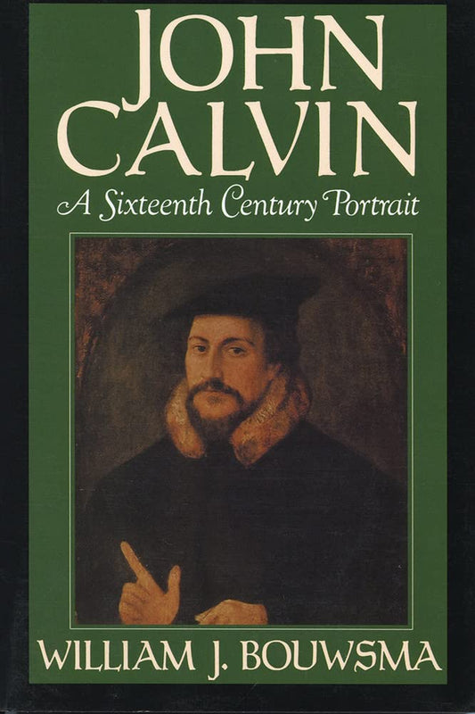 John Calvin: A Sixteenth Century Portrait by William J. Bouwsma image 0