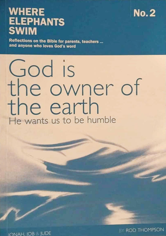 God Is The Owner of the Earth (Where Elephants Swim #2) by Rod Thompson image 0