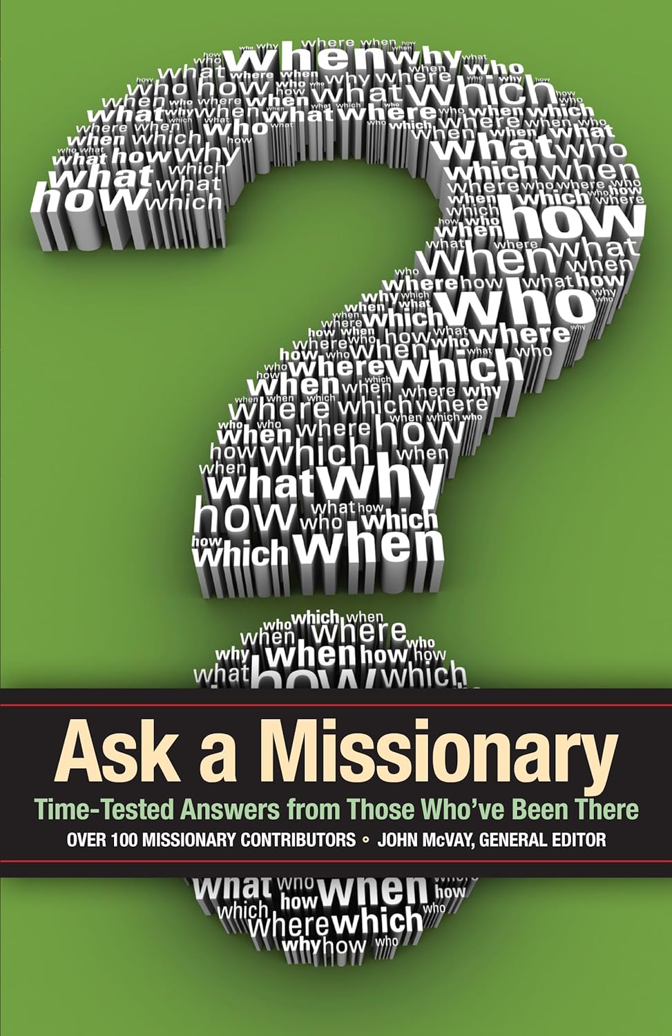 Ask a Missionary: Time-Tested Answers from Those Who've Been There image 0